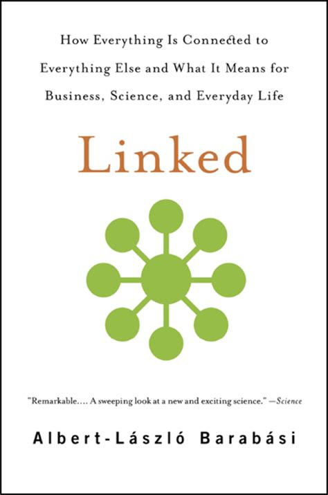 Linked How Everything Is Connected To Everything Else And What It Means For Business Science And Everyday Life