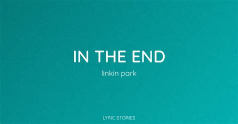 linkin park in the end meaning