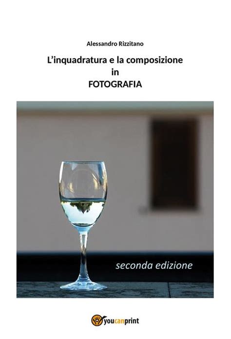 Read Linquadratura E La Composizione In Fotografia 