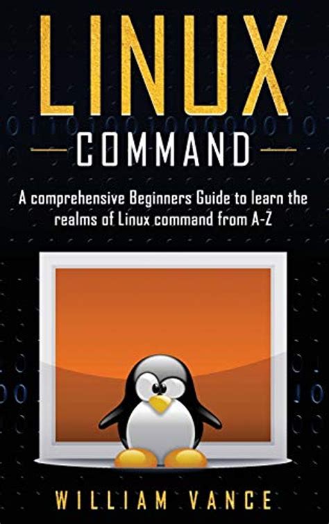 Linux: A Comprehensive Beginner's Guide To Learn And Execute Linux Programming: Volume 1