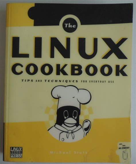 Linux Cookbook Tips And Techniques For Everyday Use One Off