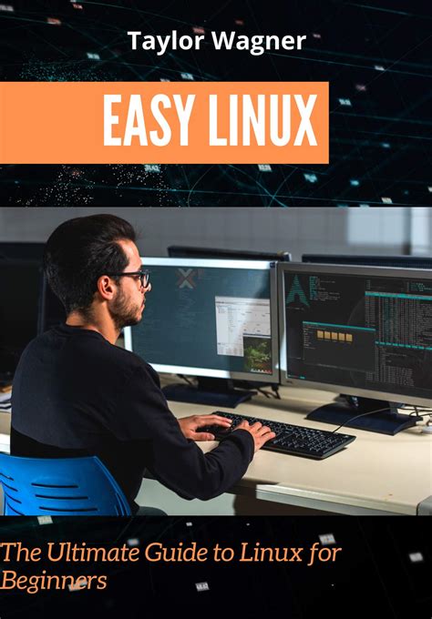Linux Easy Linux For Beginners Your Step By Step Guide To Learning The Linux Operating System And Command Line Linux Series Book 1
