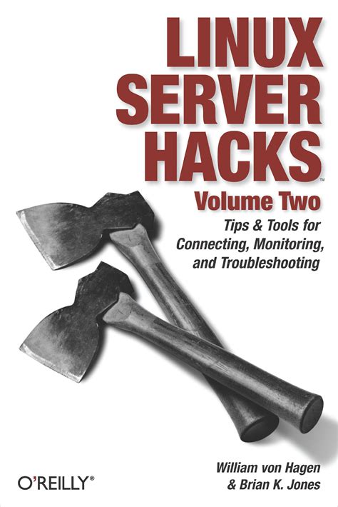 Linux Server Hacks, Volume Two: Tips And Tools For Connecting, Monitoring, And Troubleshooting: V