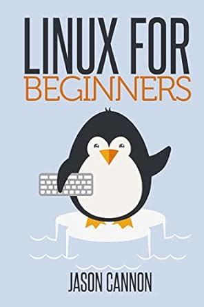 Read Online Linux For Beginners An Introduction To The Linux Operating System And Command Line 