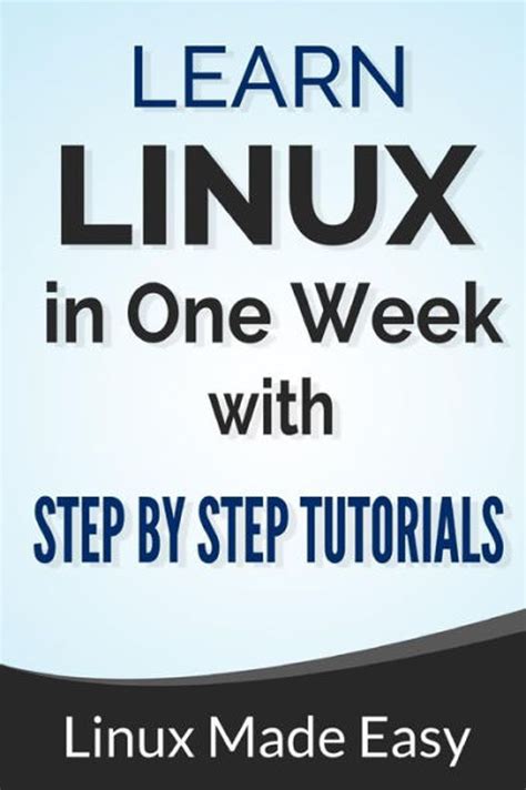 Read Online Linux Learn Linux In One Week With Step By Step Tutorials 