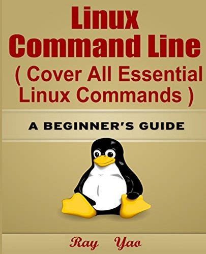 Read Linux Linux Command Line Cover All Essential Linux Commands A Complete Introduction To Linux Operating System Linux Kernel For Beginners Learn Linux In Easy Steps Fast A Beginners Guide 