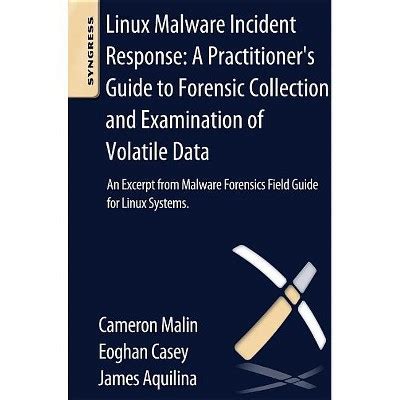 Full Download Linux Malware Incident Response A Practitioners Guide To Forensic Collection And Examination Of Volatile Data An Excerpt From Malware Forensic Field Guide For Linux Systems 