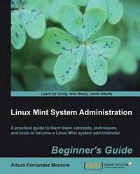 Read Online Linux Mint System Administratora A A S Beginners Guide 