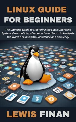 Read Online Linux The Ultimate Beginners Guide To Linux Operating System 