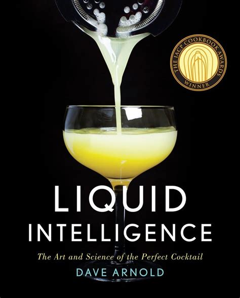 Liquid Intelligence Larte E La Scienza Del Cocktail Perfetto