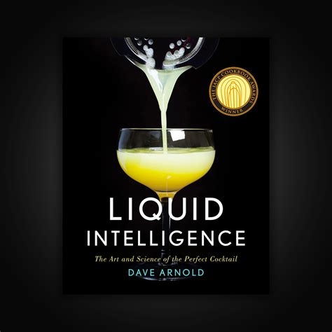 Liquid Intelligence The Art And Science Of The Perfect Cocktail