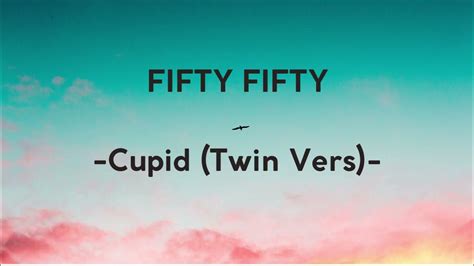 LIRIK CUPID FIFTY FIFTY 💗 Lirik Lagu Cupid - FIFTY FIFTY Versi Bahasa Inggris, Lagi Hits di