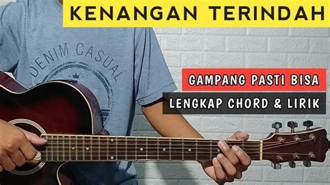 LIRIK KENANGAN TERINDAH 💹 Chord Gitar dan Lirik Lagu Kenangan Terindah - Samsons, Aku