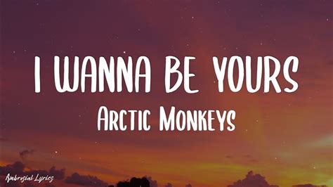 lirik lagu arctic monkeys i wanna be yours