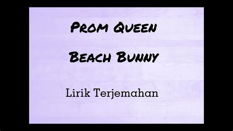 lirik lagu beach bunny prom queen