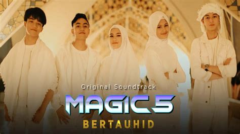 LIRIK LAGU BERTAUHID 🌉 Inilah Lirik Lagu Bertauhid Magic 5 Serial Indosiar yang