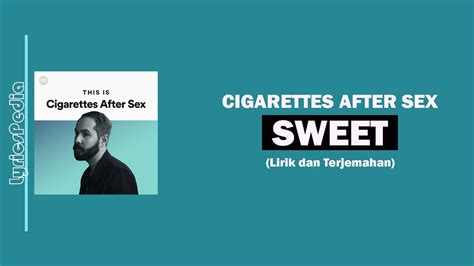 LIRIK LAGU CIGARETTES AFTER SEX SWEET 👬 Lirik dan Chord Lagu Sweet - Cigarettes After Sex