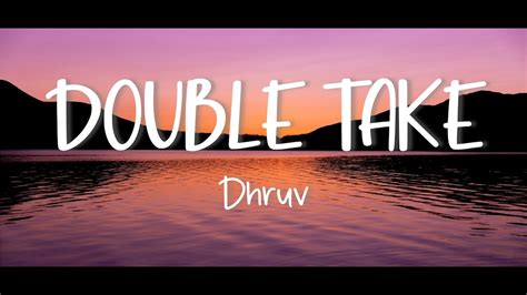 Lirik Lagu Double Take Dan Terjemahannya   Lirik Lagu Double Take Dhruv Dan Terjemahan Lagu - Lirik Lagu Double Take Dan Terjemahannya