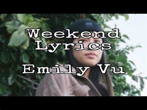 Lirik Lagu Emily Vu Weekend Arti Terjemahan   Lirik Lagu Emily Vu Weekend Lirik Web Id - Lirik Lagu Emily Vu Weekend Arti Terjemahan