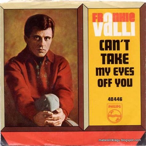 lirik lagu frankie valli cant take my eyes off you (2007 remaster)