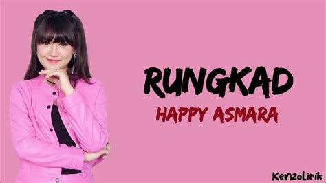 LIRIK LAGU HAPPY ASMARA RUNGKAD 🖍️ Lirik Lagu RungkadHappy Asmara, Viral di TikTok