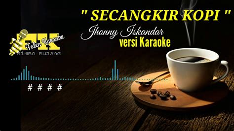 lirik lagu jhonny iskandar secangkir kopi