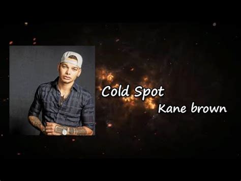 Lirik Lagu Kane Brown Cold Spot   Lirik Lagu Cold Spot Kane Brown Wowkeren - Lirik Lagu Kane Brown Cold Spot