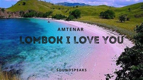 Lirik Lagu Lombok I Love You Sinar Mentari Lirik Lagu Lombok I Love You - Lirik Lagu Lombok I Love You