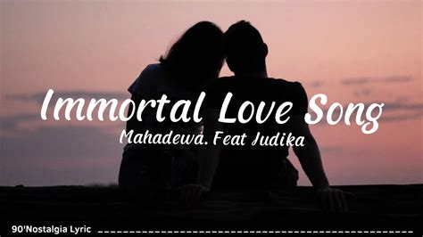 lirik lagu mahadewa immortal love song