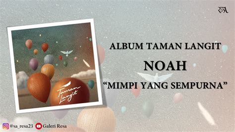 LIRIK LAGU NOAH MIMPI YANG SEMPURNA 🈶 PeterpanMimpi Yang sempurna