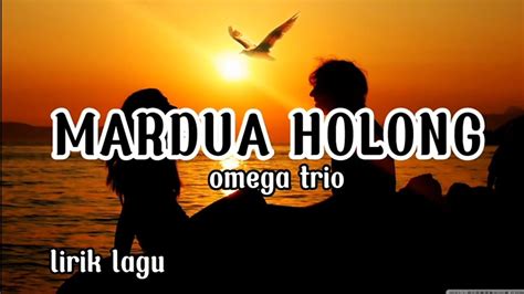 lirik lagu omega trio mardua holong
