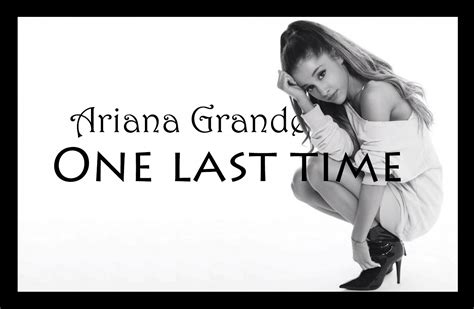 Lirik Lagu One Last Time Dan Terjemahan   Lirik Lagu One Last Time Dan Terjemahan Ariana - Lirik Lagu One Last Time Dan Terjemahan