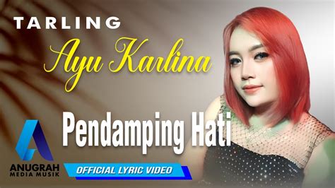 Lirik Lagu Pendamping Hati   Ayu Karlina Pendamping Hati Official Lyric Video Youtube - Lirik Lagu Pendamping Hati