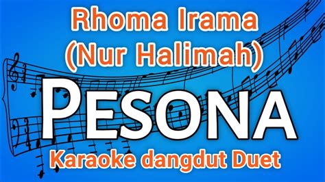 Lirik Lagu Pesona Feat Nur Halimah By Rhoma Lirik Lagu Ku Terpesona Nuansa Indah - Lirik Lagu Ku Terpesona Nuansa Indah