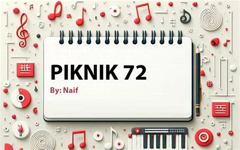 Lirik Lagu Piknik 72   Lirik Lagu Piknik X27 72 Naif - Lirik Lagu Piknik 72