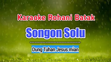 Lirik Lagu Rohani Batak Songon Solu   Lirik Lagu Rohani Batak Songon Solu Di Tonga - Lirik Lagu Rohani Batak Songon Solu