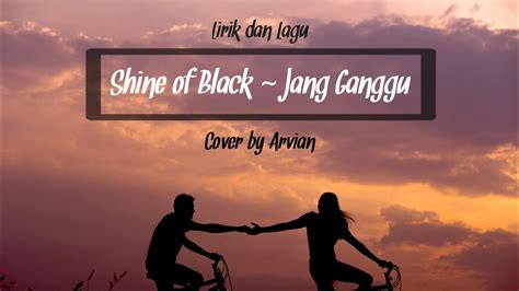 Lirik Lagu Shine Of Black Jang Ganggu   Lirik Lagu Jang Ganggu Shine Of Black Kompas - Lirik Lagu Shine Of Black Jang Ganggu