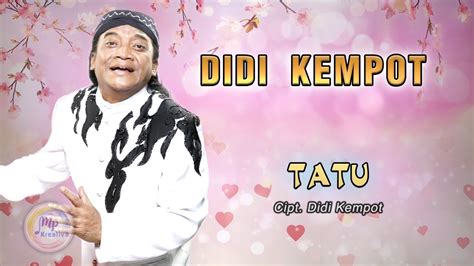 LIRIK LAGU TATU DIDI KEMPOT 🎺 LIRIK LAGU DIDI KEMPOT TATU - Lihat lirik lagu oleh Didi Kempot