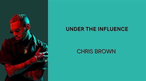 Lirik Lagu The Influence   Chris Brown Under The Influence Lyrics Azlyrics Com - Lirik Lagu The Influence