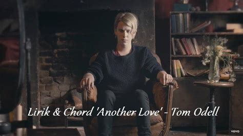 LIRIK LAGU TOM ODELL ANOTHER LOVE 🌳 Makna Sebenarnya di Balik Lagu Another Love dari Tom Odell