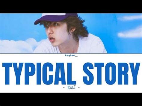 Lirik Lagu Typical Story Eaj Terjemahan Dan Arti Lagu   Typical Story By Park Jae Hyung Akan Selalu - Lirik Lagu Typical Story Eaj Terjemahan Dan Arti Lagu