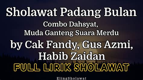 LIRIK SHOLAWAT PADANG BULAN 🏂 Habib Zaidan Bin Yahya Sholawat terbaru 2024 Full Lirik