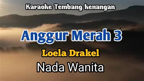 LIRIK ANGGUR MERAH - Karaoke ANGGUR MERAH 2Loela DrakelNada Pria