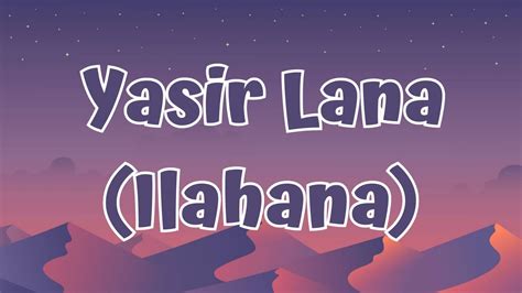 LIRIK ILAHANA YASIR LANA - Lirik Sholawat Yasir Lana Cover By Ai Khodijah