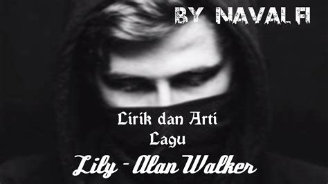 LIRIK LAGU ALAN WALKER LILY - Lirik Lagu 'Lily' By Alan Walker, Lengkap Dengan Terjemahan