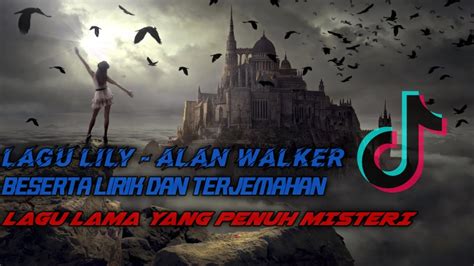 LIRIK LAGU ALAN WALKER LILY - ALAN WALKER LILY LIRIK INDONESIA - Berkat Lagu Faded kini