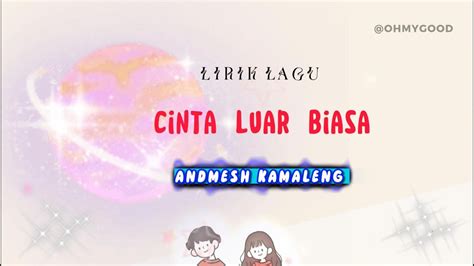 LIRIK LAGU ANDMESH KAMALENG CINTA LUAR - Lirik laguAndmesh KamalengCinta Luar Biasa