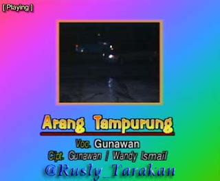 LIRIK LAGU ARANG TAMPURUNG - ARANG TAMPURUNG 12 LAGU TERBAIK GUNAWAN