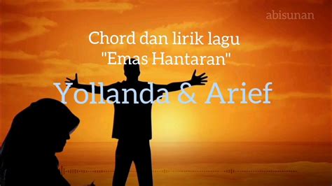 LIRIK LAGU ARIEF EMAS HANTARAN - Lirik dan Chord Lagu Emas Hantaran - Arief feat. Yollanda