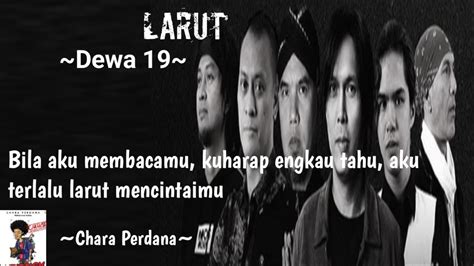 LIRIK LAGU DEWA 19 LARUT - Lirik Lagu dan Kunci Gitar 'Larut' - Dewa 19: Mungkin Aku